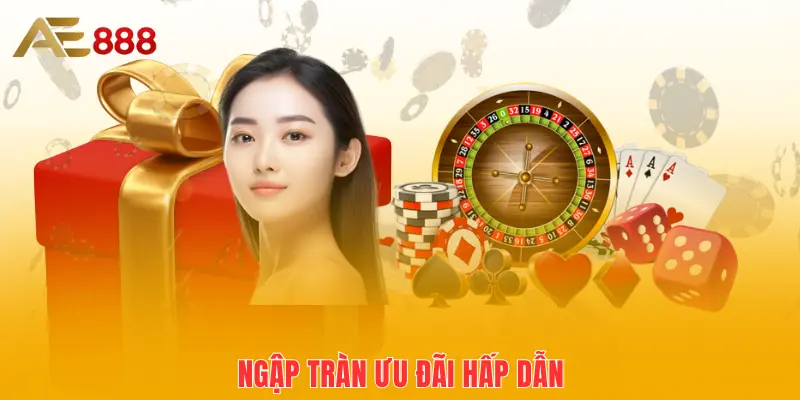 Ngập tràn ưu đãi hấp dẫn